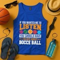 You Should Have Talked About Bocce Ball Meaningful Gift Tank Top thumb 4