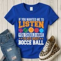 You Should Have Talked About Bocce Ball Meaningful Gift Women's T-Shirt thumb 3