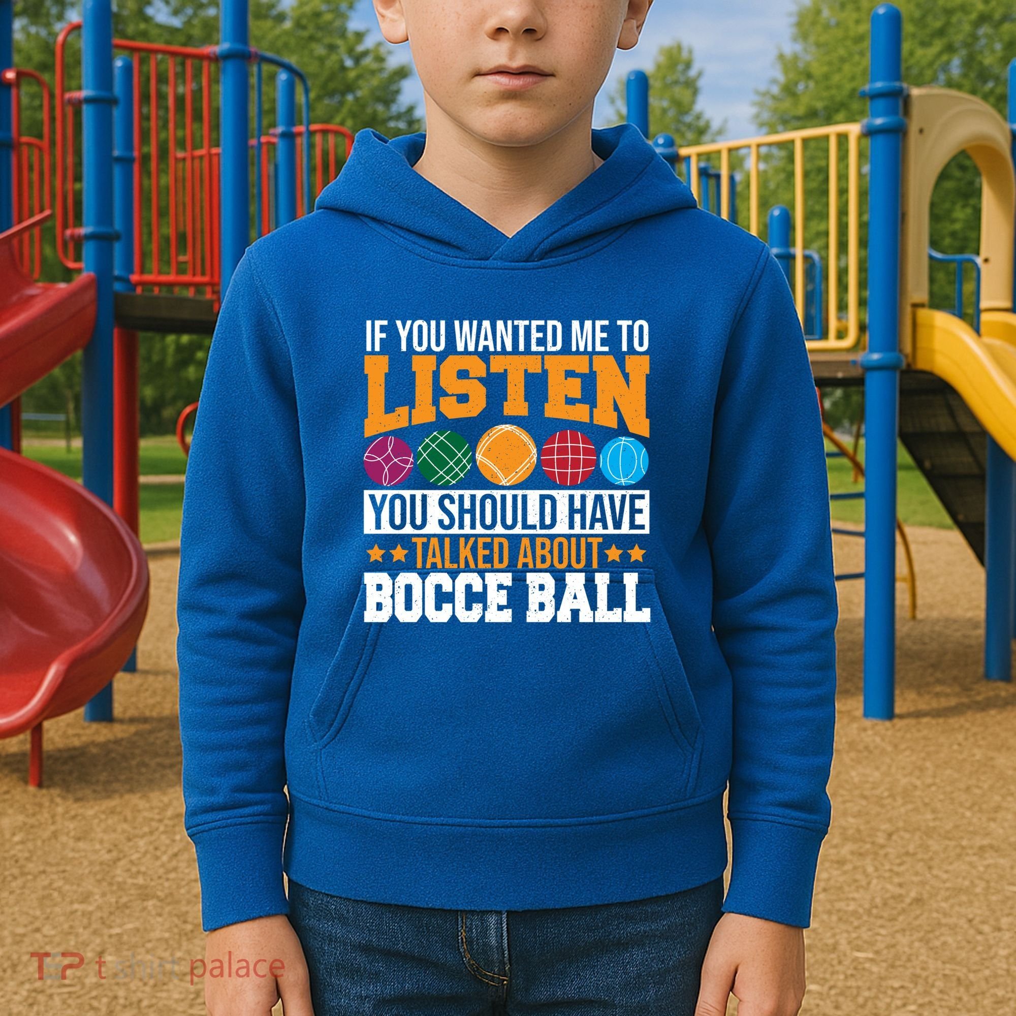 You Should Have Talked About Bocce Ball Meaningful Gift Kids Hoodie