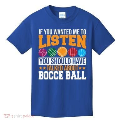 You Should Have Talked About Bocce Ball Meaningful Gift Kids T-Shirt