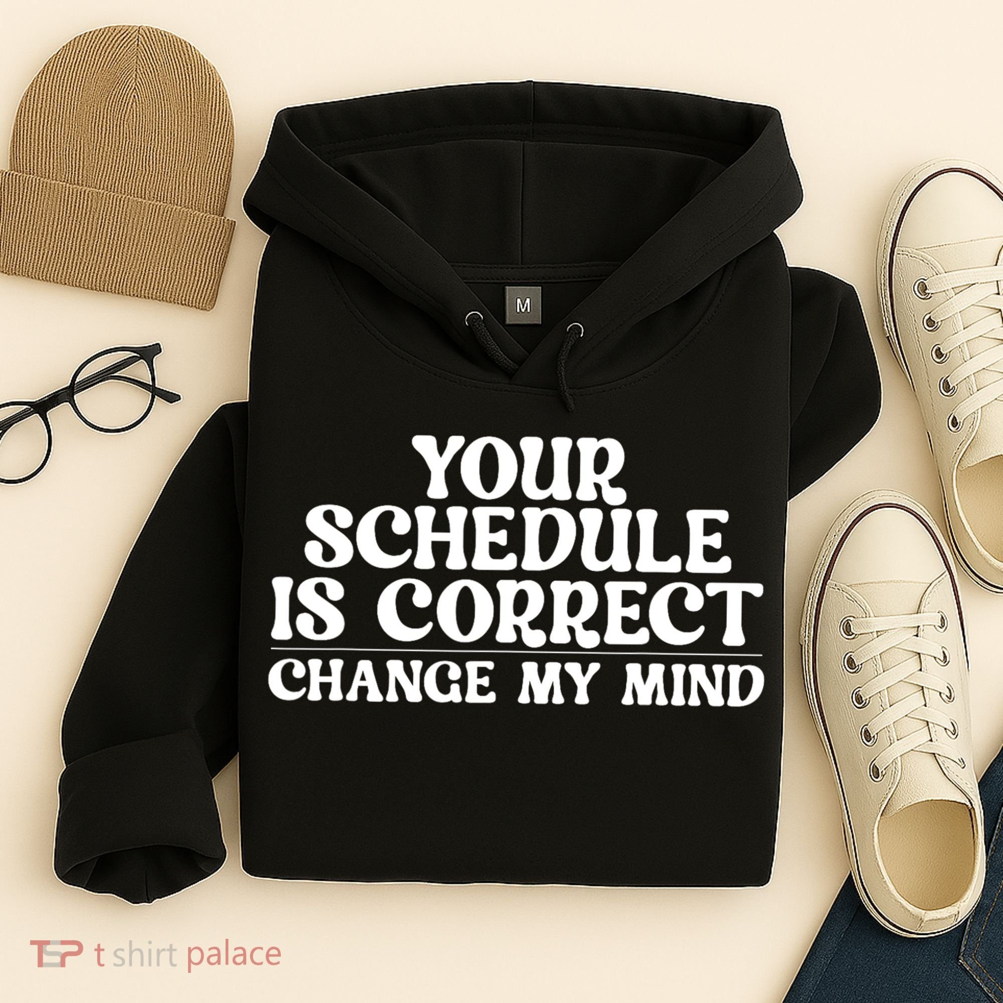 Your Schedule Is Correct Change My Mind School Counselor Hoodie
