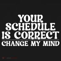 Your Schedule Is Correct Change My Mind School Counselor Coaster thumb 2