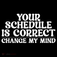 Your Schedule Is Correct Change My Mind School Counselor Mousepad thumb 1