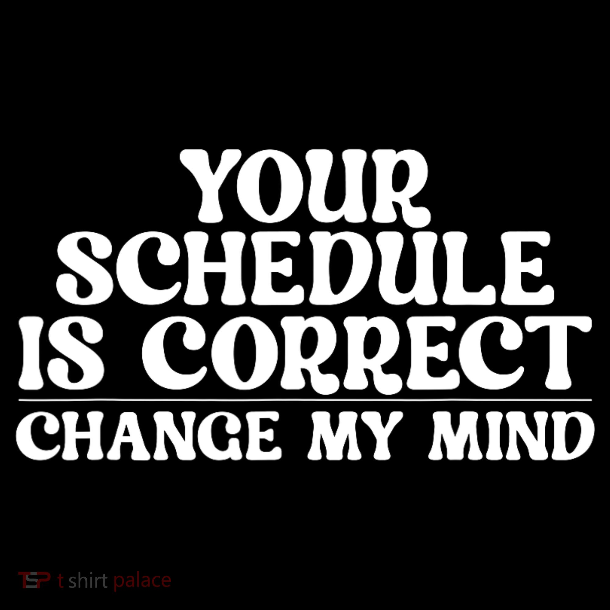 Your Schedule Is Correct Change My Mind School Counselor Mousepad