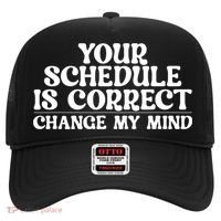 Your Schedule Is Correct Change My Mind School Counselor Hat thumb 0