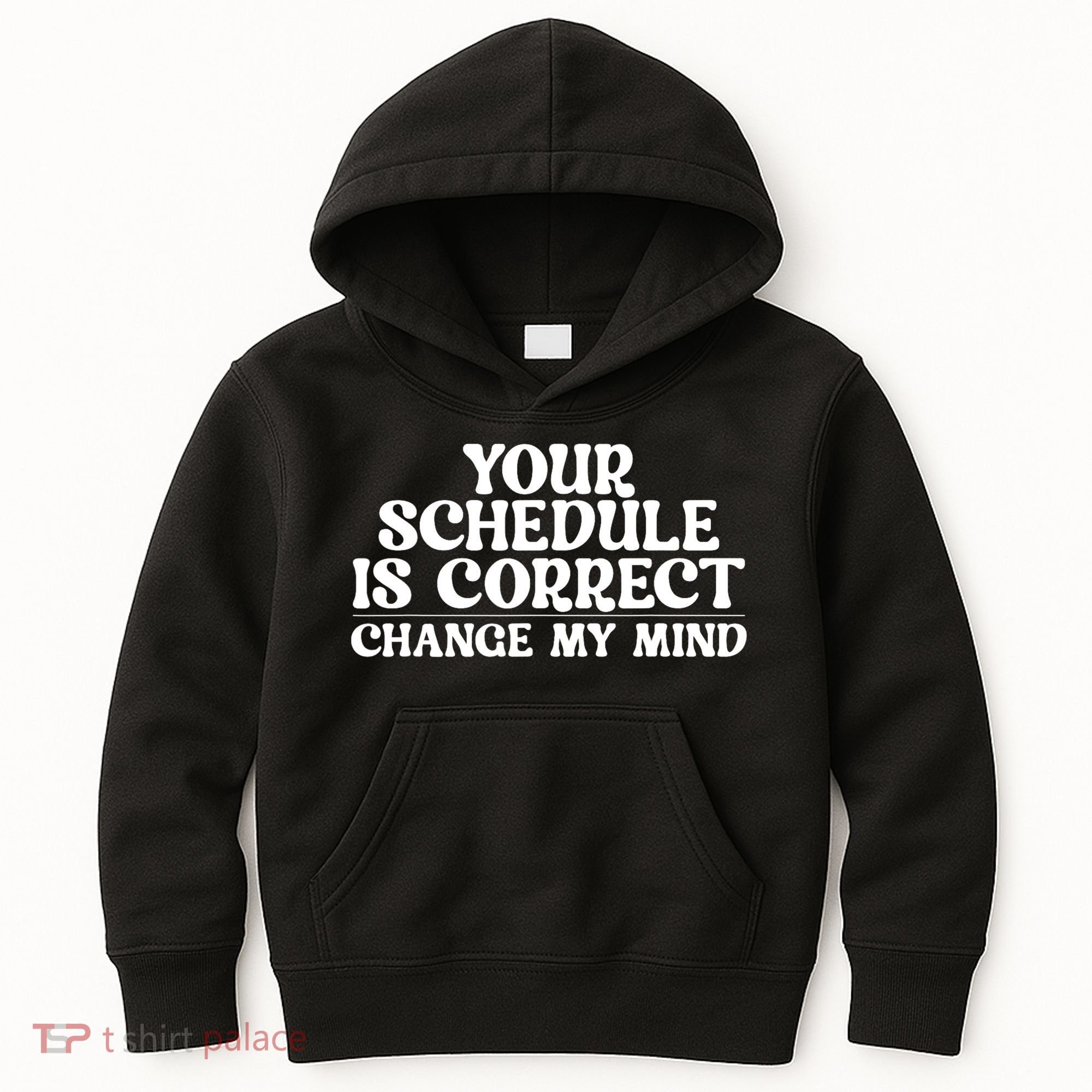 Your Schedule Is Correct Change My Mind School Counselor Kids Hoodie