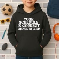 Your Schedule Is Correct Change My Mind School Counselor Kids Hoodie thumb 2