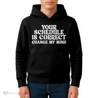 Your Schedule Is Correct Change My Mind School Counselor Kids Hoodie thumb 4