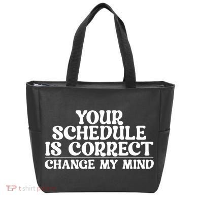 Your Schedule Is Correct Change My Mind School Counselor Tote Bag