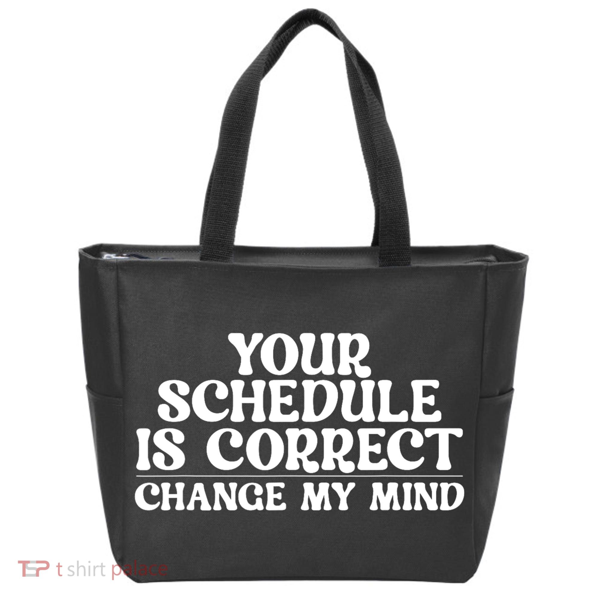 Your Schedule Is Correct Change My Mind School Counselor Tote Bag