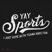 Yay Sports! I Just Hope Both Teams Have Fun Funny Apron thumb 3