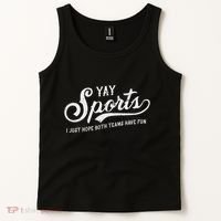 Yay Sports! I Just Hope Both Teams Have Fun Funny Tank Top thumb 2