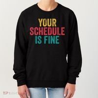 Your Schedule Is Fine School Counselor First Day Of School Women's Sweatshirt thumb 0