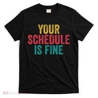 Your Schedule Is Fine School Counselor First Day Of School T-Shirt thumb 0