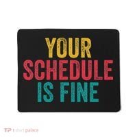Your Schedule Is Fine School Counselor First Day Of School Mousepad thumb 0