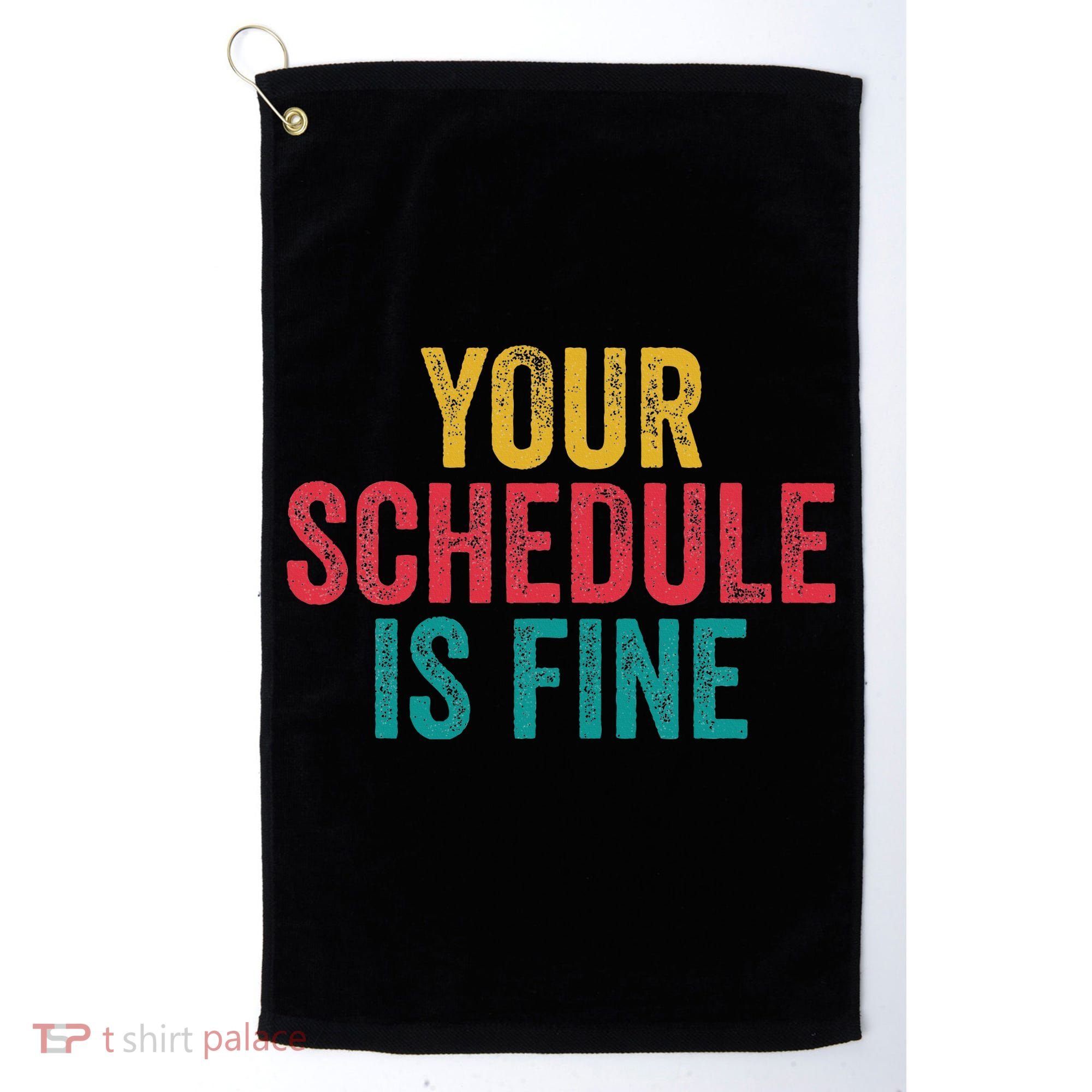 Your Schedule Is Fine School Counselor First Day Of School Golf Towel