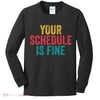 Your Schedule Is Fine School Counselor First Day Of School Kids Long Sleeve Shirt thumb 0