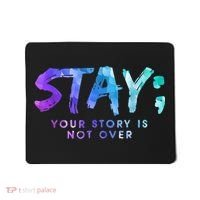 Your Story Is Not Over Stay Suicide Prevention Awareness Mousepad thumb 0