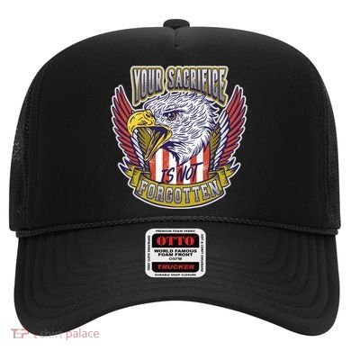Your Sacrifice Is Not Forgotten Hat