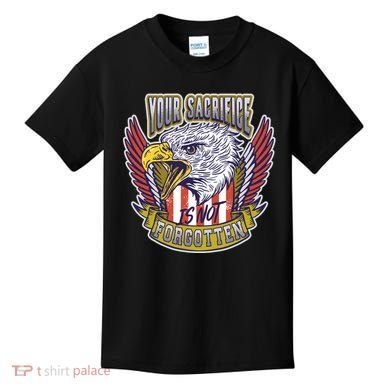 Your Sacrifice Is Not Forgotten Kids T-Shirt