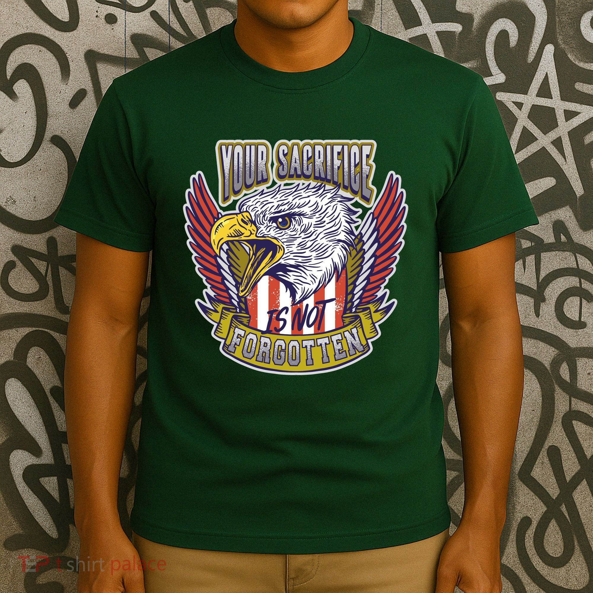 Your Sacrifice Is Not Forgotten T-Shirt
