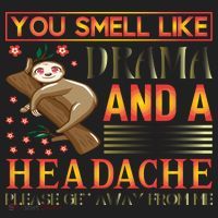 You Smell Like Drama And A Headache Please Get Away From Me Women's Sweatshirt thumb 2