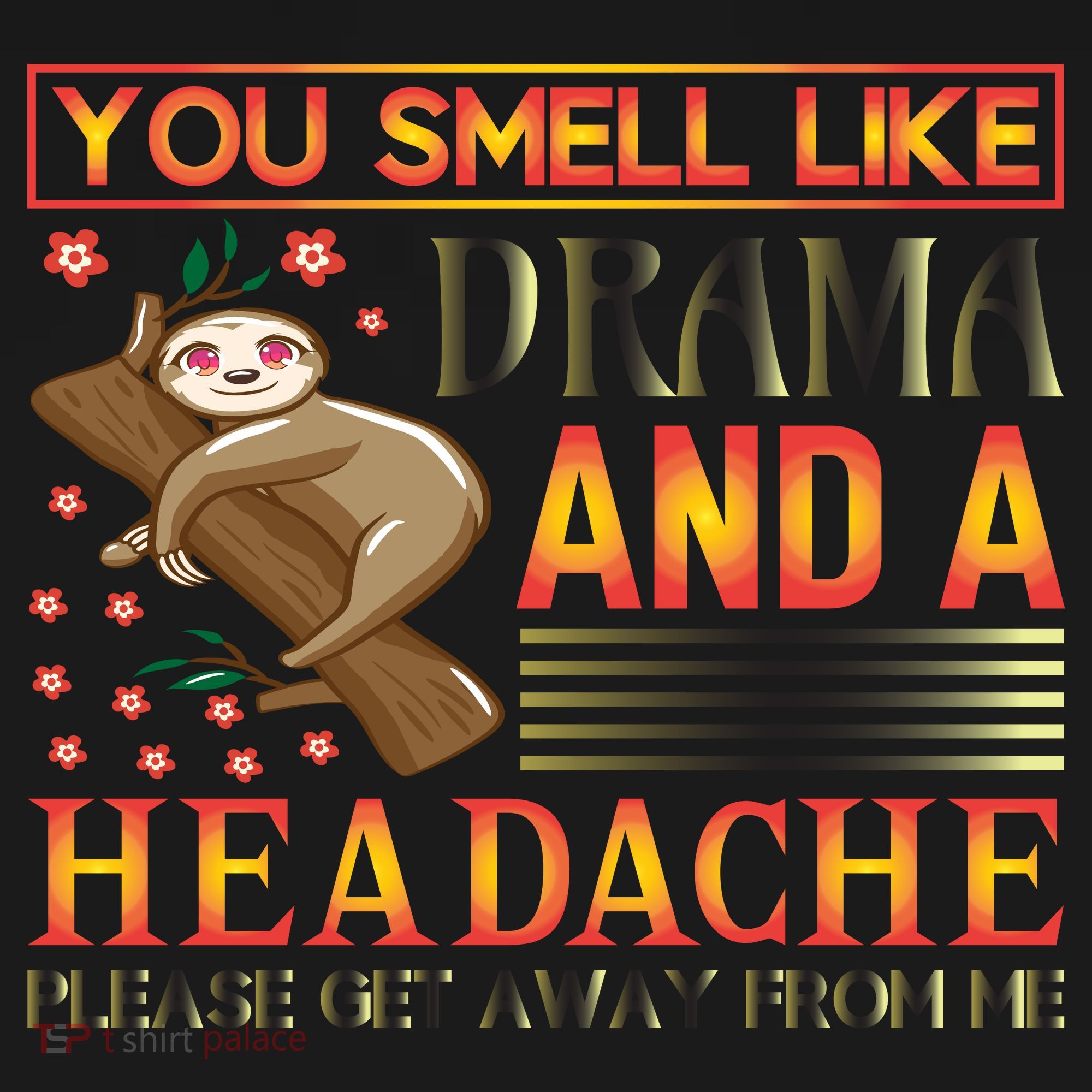 You Smell Like Drama And A Headache Please Get Away From Me Coaster
