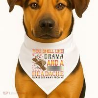 You Smell Like Drama And A Headache Please Get Away From Me USA-Made Doggie Bandana thumb 1