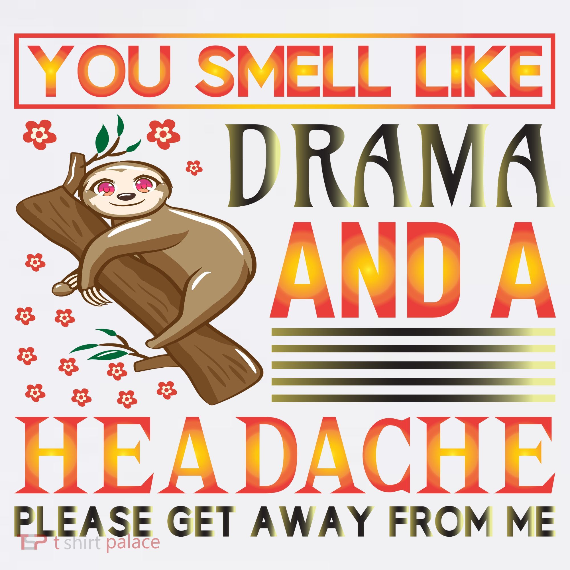 You Smell Like Drama And A Headache Please Get Away From Me Women's Hoodie