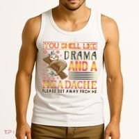 You Smell Like Drama And A Headache Please Get Away From Me Tank Top thumb 3