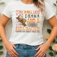 You Smell Like Drama And A Headache Please Get Away From Me Women's T-Shirt thumb 2