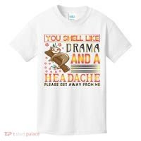You Smell Like Drama And A Headache Please Get Away From Me Kids T-Shirt thumb 0
