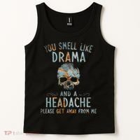You Smell Like Drama And A Headache Skull Funny Tank Top thumb 2
