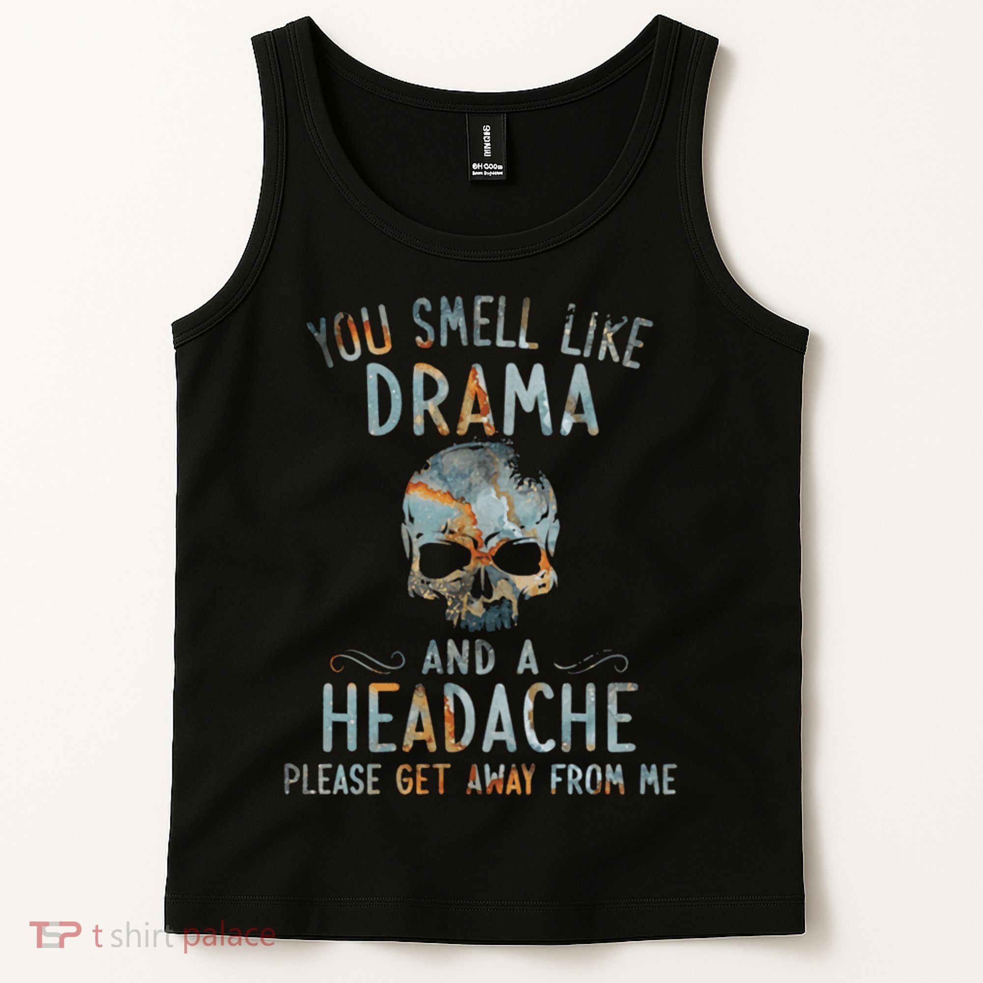 You Smell Like Drama And A Headache Skull Funny Tank Top