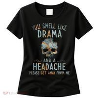 You Smell Like Drama And A Headache Skull Funny Women's T-Shirt thumb 0