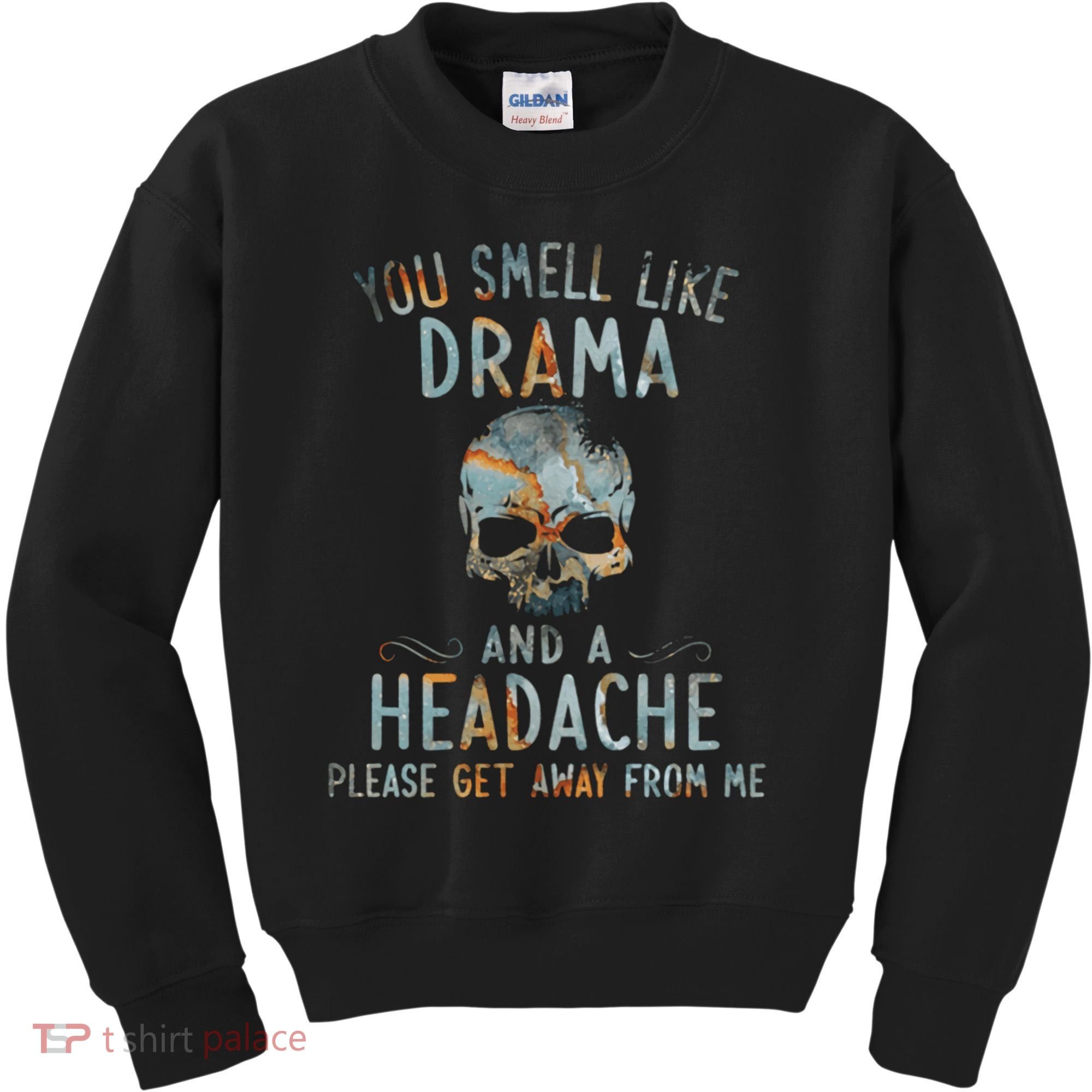 You Smell Like Drama And A Headache Skull Funny Kids Sweatshirt