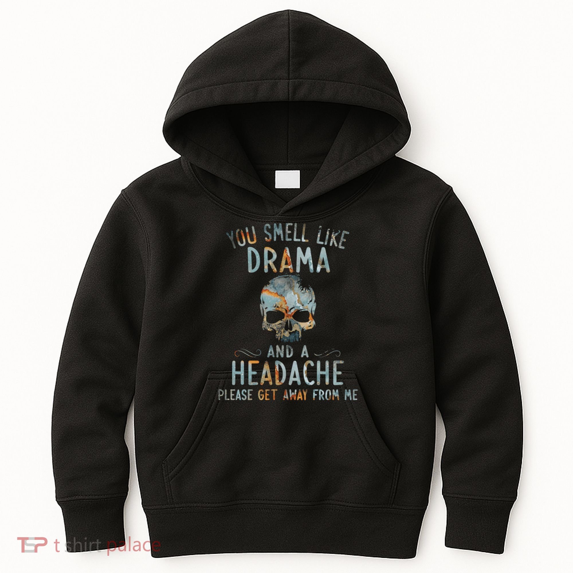 You Smell Like Drama And A Headache Skull Funny Kids Hoodie