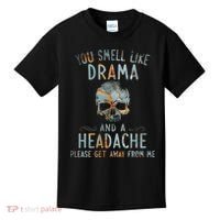 You Smell Like Drama And A Headache Skull Funny Kids T-Shirt thumb 0