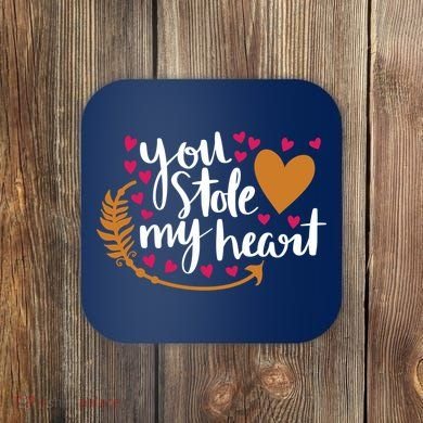 You Stole My Heart Coaster