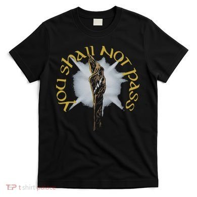 You Shall Not Pass T-Shirt
