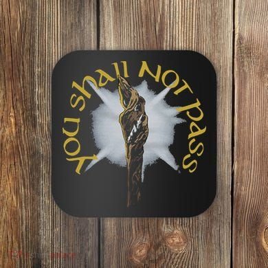 You Shall Not Pass Coaster