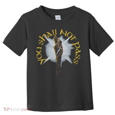 You Shall Not Pass Toddler T-Shirt