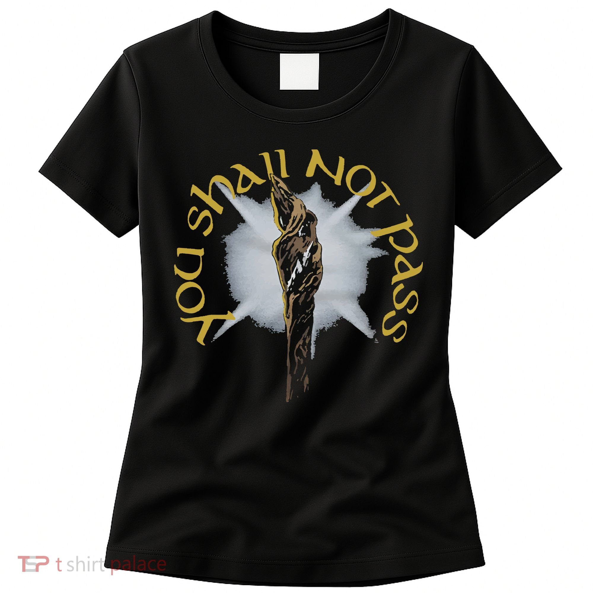 You Shall Not Pass Women's T-Shirt