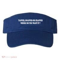 Yapper Snapper Or Crapper Where Do You Want It Funny Visor thumb 0