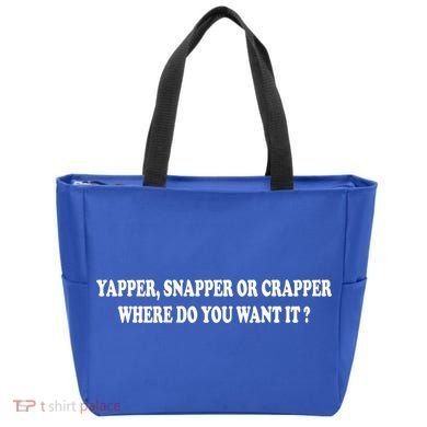 Yapper Snapper Or Crapper Where Do You Want It Funny Tote Bag