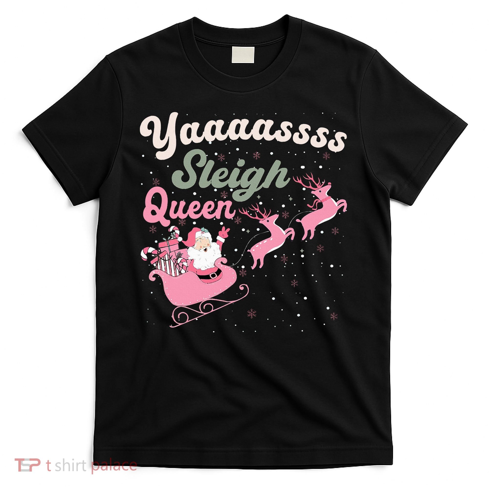 Yaaasss Sleigh Queen Sleigh Girl Matching Christmas Pajamas T-Shirt