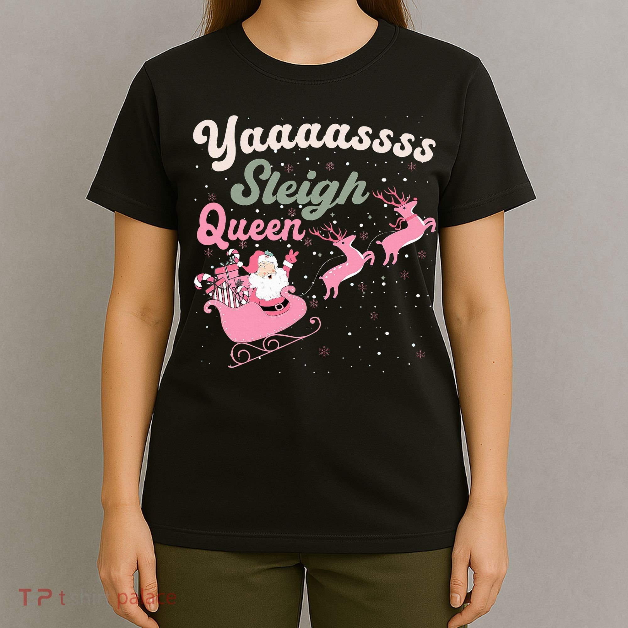 Yaaasss Sleigh Queen Sleigh Girl Matching Christmas Pajamas T-Shirt