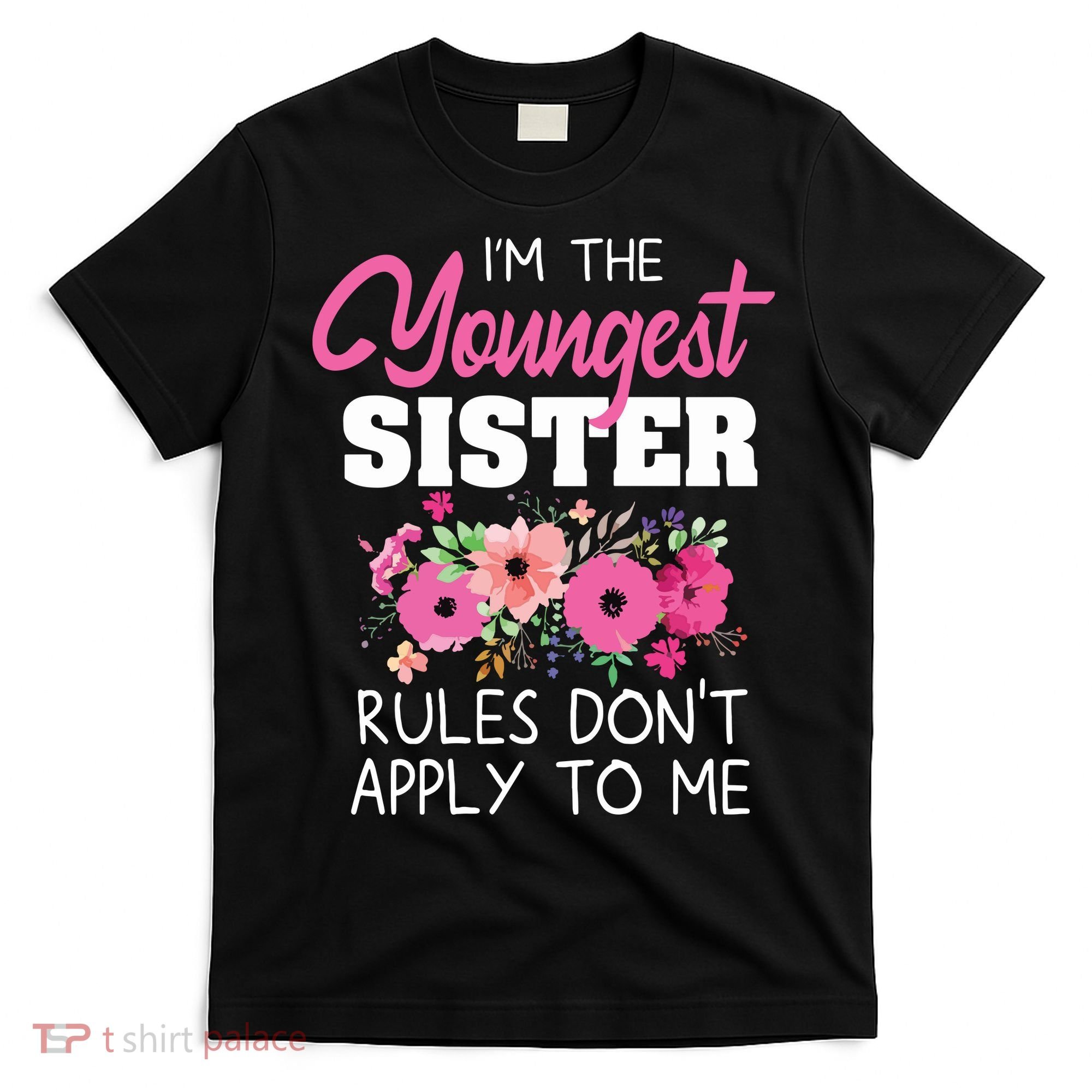 Youngest Sister Shirts Rules Dont Apply To Me Matching T-Shirt