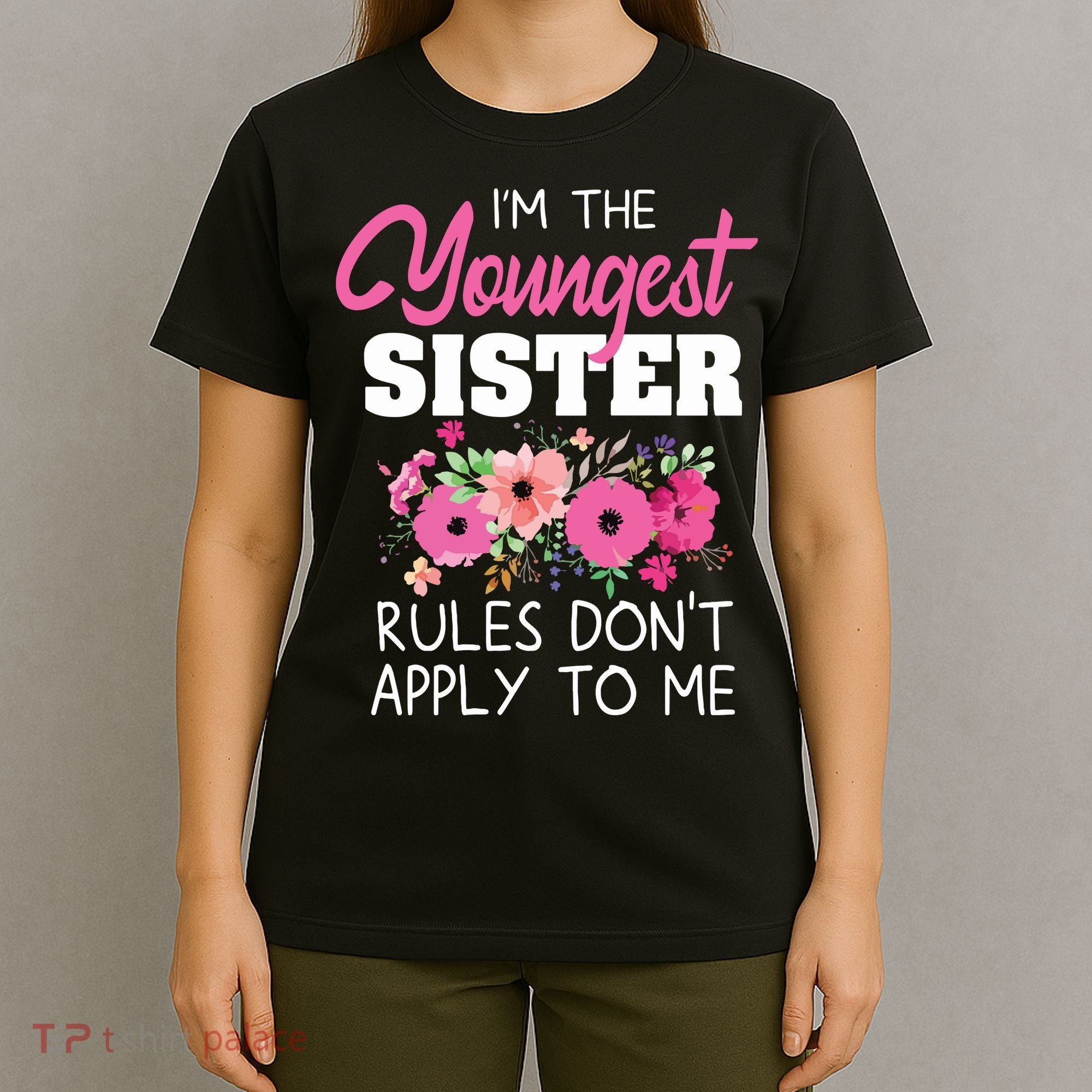 Youngest Sister Shirts Rules Dont Apply To Me Matching T-Shirt