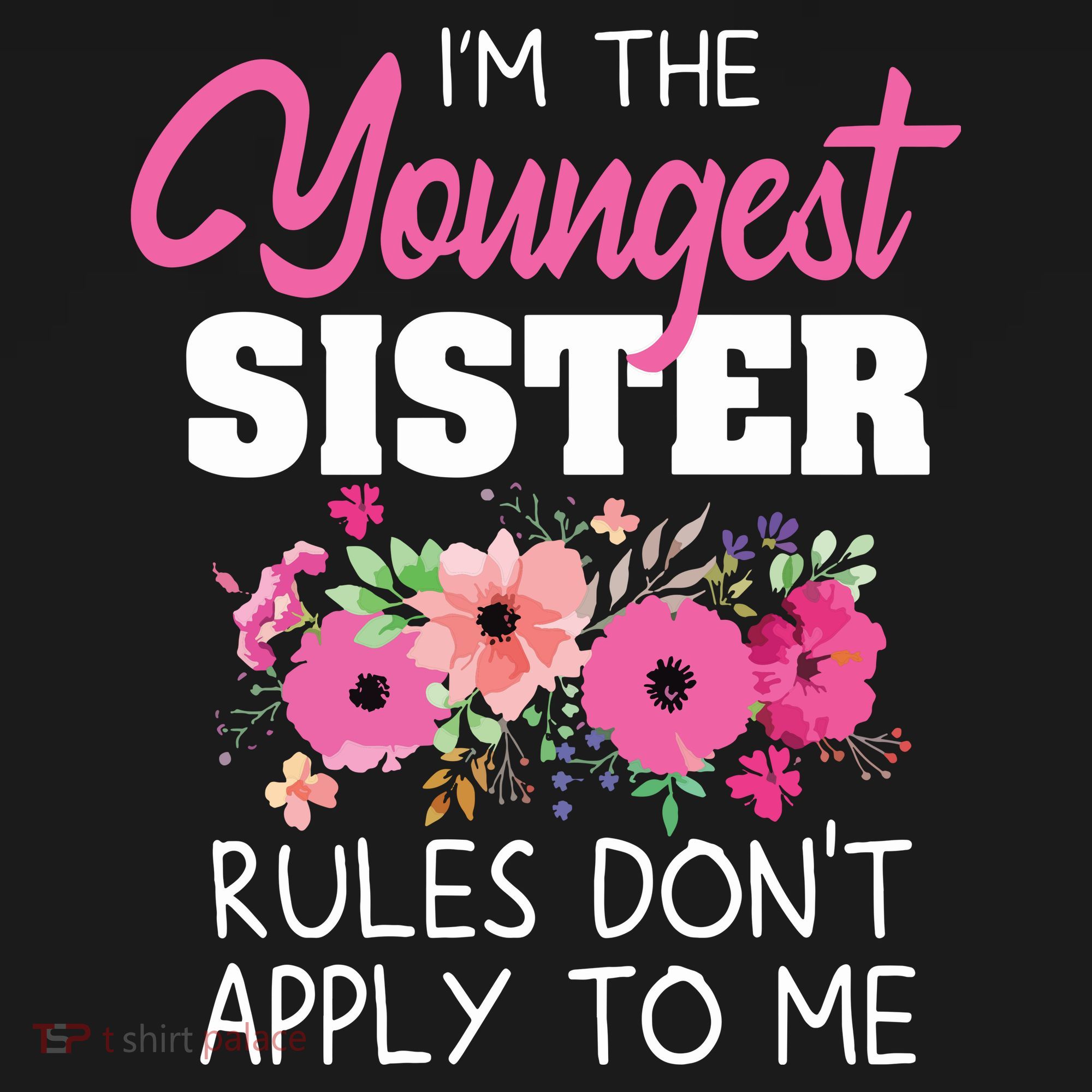 Youngest Sister Shirts Rules Dont Apply To Me Matching T-Shirt